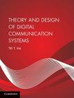 Theory and Design of Digital Communication Systems Cover Image