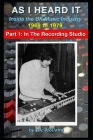 As I Heard It: In the UK Music Industry 1969 to 1979. Part 1: In the Recording Studio Cover Image