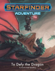 Starfinder Adventure: To Defy the Dragon By Kendra Leigh Speedling Cover Image
