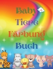 Baby Tiere Färbung Buch: Adorable Baby Animals Coloring Book aged 3+ Adorable and Super Cute Baby Woodland Animals Animal Coloring Book: Für Ki By Urtimud Uigres Cover Image