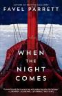 When the Night Comes: A Novel By Favel Parrett Cover Image