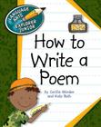 How to Write a Poem (Explorer Junior Library: How to Write) By Cecilia Minden, Kate Roth Cover Image