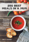 250 Best Meals in a Mug: Delicious Homemade Microwave Meals in Minutes By Camilla V. Saulsbury Cover Image