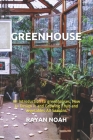 Greenhouse: An Introduction to greenhouses, How to Design it and Growing Fruit and Vegetables All Seasons. Cover Image