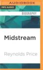 Midstream: An Unfinished Memoir By Reynolds Price, Mike Lewis (Read by) Cover Image