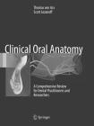 Clinical Oral Anatomy: A Comprehensive Review for Dental Practitioners and Researchers By Thomas Von Arx, Scott Lozanoff Cover Image