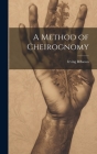 A Method of Cheirognomy By Irving R. Bacon Cover Image