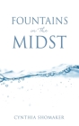 Fountains in the Midst By Cynthia Shomaker Cover Image