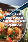 Das Ganze Koreanisch-Amerikanisch Kochbuch Cover Image