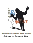 Bishop & the Bully By Travis Milton, Cameron W. Dinger (Illustrator) Cover Image