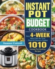 Instant Pot Budget Cookbook: 1010 Instant Pot Healthy Recipes with Easy 4-Week Meal Plan for Your Electric Pressure Cooker By Summer E. Cottrell Cover Image