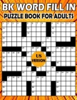 BK Word fill in puzzle book for adults: fill ins puzzle book for adults & seniors - Puzzle from (BK Bouchama) By Bk Bouchama Cover Image