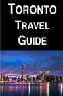 Toronto Travel Guide By Jason White Cover Image