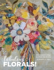 Fabulous Florals!: Impressionistic Collage Paintings Step-by-Step By Elizabeth St Hilaire Cover Image