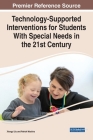 Technology-Supported Interventions for Students With Special Needs in the 21st Century Cover Image