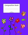 Composition Book: Flowers; college ruled; 100 sheets/200 pages; 8