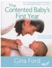 The Contented Baby's First Year: The Secret to a Calm and Contented Baby By Gina Ford Cover Image