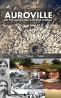 Auroville, or the quest for a better world: past, present, and future By Christine Devin, Collective Work Cover Image