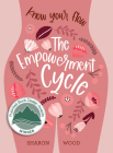 The Empowerment Cycle: Know Your Flow (A Step-by-Step Guide to Chart & Understand Your Menstrual Cycle) By Sharon Wood Cover Image