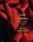 Life Forms: Photographing Metaphor By Barry Sheinkopf (Photographer) Cover Image