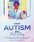 I Have Autism and That's Okay By Kacy Chambers, Carolyn Johnson (Editor) Cover Image