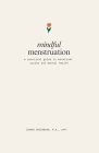 Mindful Menstruation: a Practical Guide to Menstrual Cycles and Mental Health By Joanna Greenbaum Cover Image
