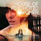 House of Psychotic Women: An Autobiographical Topography of Female Neurosis in Horror and Exploitation Films Cover Image