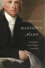 Madison's Hand: Revising the Constitutional Convention By Mary Sarah Bilder Cover Image