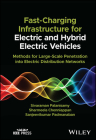 Fast-Charging Infrastructure for Electric and Hybrid Electric Vehicles: Methods for Large-Scale Penetration Into Electric Distribution Networks By Sivaraman Palanisamy, Sharmeela Chenniappan, P. Sanjeevikumar Cover Image