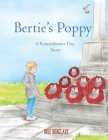 Bertie's Poppy: A Remembrance Day Story By Inez Bunclark Cover Image