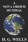 A Nova Ordem Mundial: Se for possível, como pode ser alcançado, e como deverá ser um mundo pacífico? Cover Image