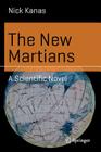 The New Martians: A Scientific Novel (Science and Fiction) Cover Image