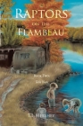 Raptors on the Flambeau: Book Two: Teen Years By T. L. Hershey Cover Image