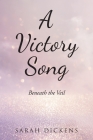 A Victory Song: Beneath the Veil Cover Image