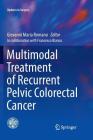 Multimodal Treatment of Recurrent Pelvic Colorectal Cancer (Updates in Surgery) By Giovanni Maria Romano (Editor) Cover Image