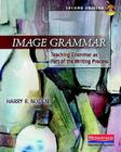 Image Grammar, Second Edition: Teaching Grammar as Part of the Writing Process Cover Image