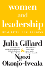 Women and Leadership: Real Lives, Real Lessons By Julia Gillard, Ngozi Okonjo-Iweala Cover Image