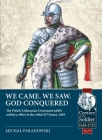 We Came, We Saw, God Conquered: The Polish-Lithuanian Commonwealth's Military Effort in the Relief of Vienna, 1683 (Century of the Soldier) By Michal Paradowski Cover Image