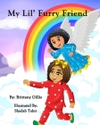 My Lil' Furry Friend By Shadab Tahir (Illustrator), Brittany Gillis Cover Image