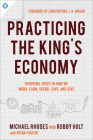 Practicing the King's Economy: Honoring Jesus in How We Work, Earn, Spend, Save, and Give Cover Image