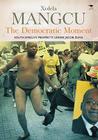 The Democratic Moment: South Africa's Prospects under Jacob Zuma By Xolela Mangcu Cover Image