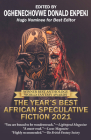 The Year's Best African Speculative Fiction (2021) By Oghenechovwe Donald Ekpeki (Editor) Cover Image
