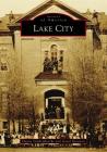 Lake City By Duane Vandenbusche, Grant Houston Cover Image