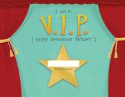 I Am A Very Important Patient By Hannah Doty Cover Image
