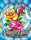 Stained Glass Coloring Book: An Adult Coloring Book Featuring Beautiful Stained Glass Flower Designs for Stress Relief and Relaxation By Coloring Book Cafe Cover Image