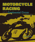 Motorcycle Racing with the Continental Circus 1920 to 1970 By Chris Pereira Cover Image
