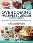 Overcoming Multiple Sclerosis Cookbook: Delicious Recipes for Living Well with a Low Saturated Fat Diet By Ingrid Adelsberger (Editor) Cover Image