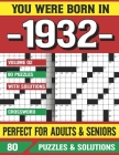 You Were Born In 1932: Crossword Puzzles For Adults: Crossword Puzzle Book for Adults Seniors and all Puzzle Book Fans By G. E. Hennrriettaa Pzle Cover Image