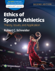 Ethics of Sport and Athletics: Theory, Issues, and Application By Robert C. Schneider Cover Image