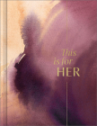 This Is for Her: An Inspirational Gift Book for Women By M. H. Clark, Justine Edge (Illustrator) Cover Image